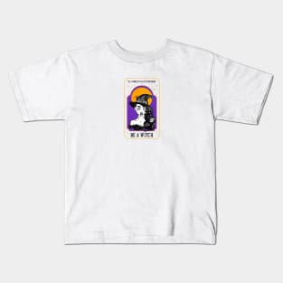 In a World of Princesses, Be a Witch Kids T-Shirt